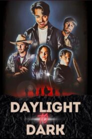 Daylight to Dark