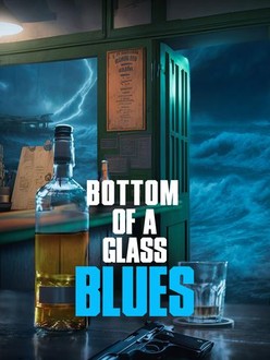 Bottom of a Glass Blues
